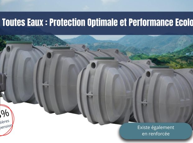 Fosses Toutes Eaux : Protection Optimale et Performance Écologique !